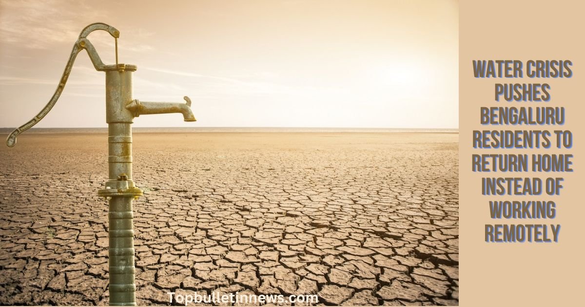 Water Crisis Pushes Bengaluru Residents to Return Home Instead of Working Remotely