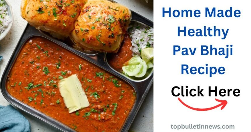 Home Made Healthy Pav Bhaji recipe