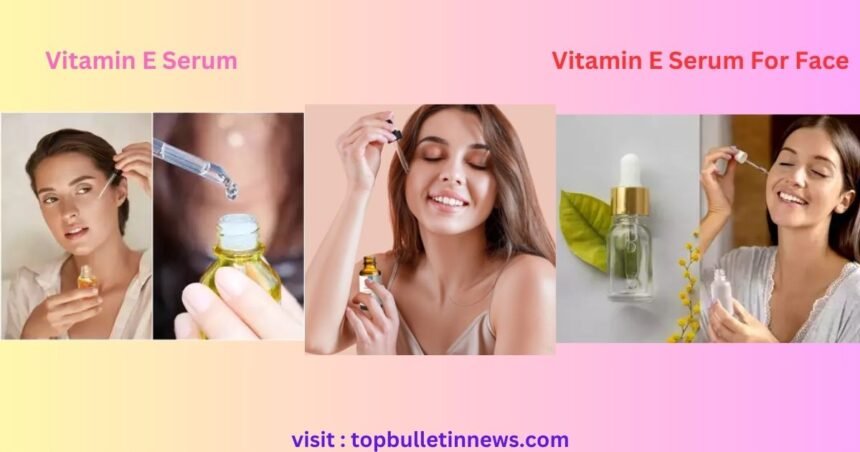 Vitamin E Serum || Vitamin E Serum For Face