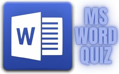 MS WORD QUIZ